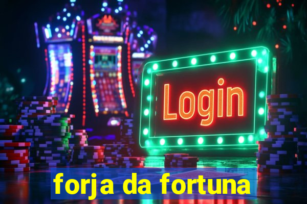 forja da fortuna